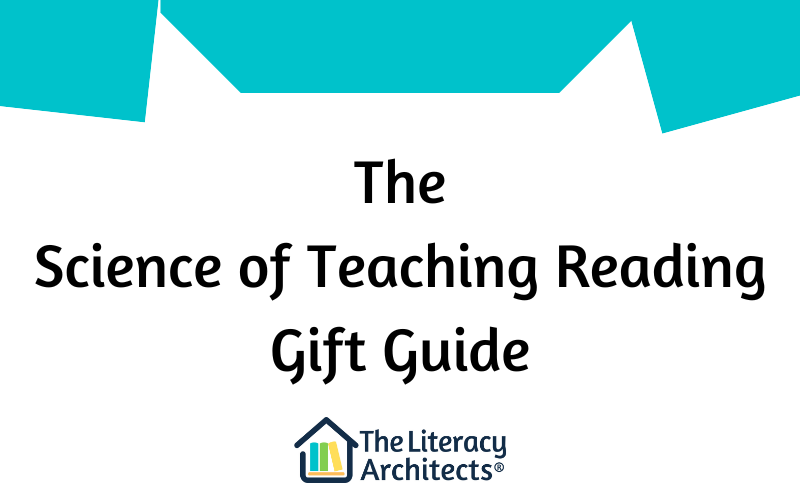 Science of Teaching Reading Gift Guide!