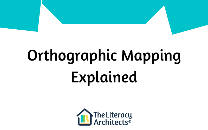 Orthographic Mapping Explained