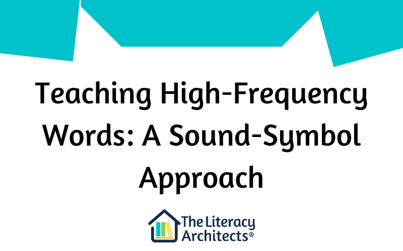 Teaching High-Frequency Words: A Sound-Symbol Approach
